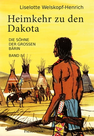 Heimkehr zu den Dakota【電子書籍】[ Liselo