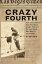 Crazy Fourth How Jack Johnson Kept His Heavyweight Title and Put Las Vegas, New Mexico, on the MapŻҽҡ[ Toby Smith ]