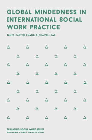 Global Mindedness in International Social Work PracticeŻҽҡ[ Janet C...