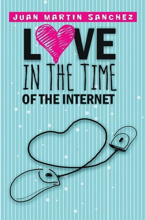 Love in the Time of the Internet【電子書籍