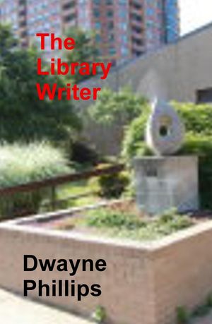 The Library Writer【電子書籍】[ Dwayne Phillips ]
