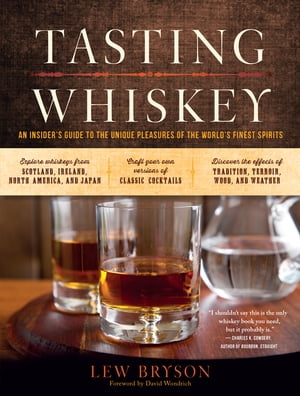 THE Whisky World Tasting Whiskey An Insider's Guide to the Unique Pleasures of the Worl