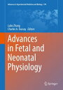 Advances in Fetal and Neonatal Physiology Proceedings of the Center for Perinatal Biology 40th Anniversary Symposium【電子書籍】