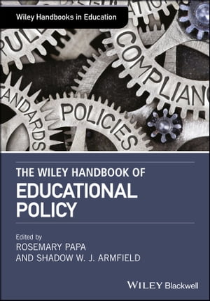 The Wiley Handbook of?Educational?PolicyŻҽҡ