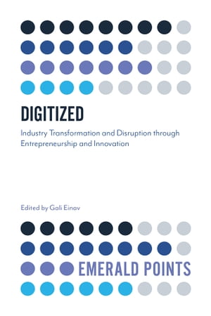 Digitized Industry Transformation and Disruption through Entrepreneurship and Innovation
