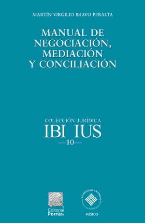 Manual de negociaci?n, mediaci?n y conciliaci?n【電子書籍】[ Mart?n Virgilio Bravo Peralta ]