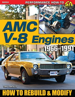 楽天楽天Kobo電子書籍ストアAMC V-8 Engines 1966?1991 How to Rebuild & Modify【電子書籍】[ Tony Pontillo ]