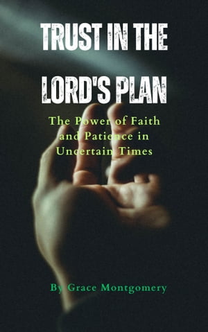 TRUST IN THE LORD'S PLAN