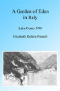 ŷKoboŻҽҥȥ㤨A Garden of Eden in Italy: Lake Como 1900, Illustrated.Żҽҡ[ Elizabeth Robbins Pennell ]פβǤʤ132ߤˤʤޤ