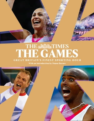 The Games by The Times: Great Britain’s Finest Sporting Hour