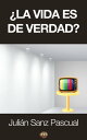 ?La vida es de verdad?【電子書籍】[ Juli?n Sanz Pascual ]