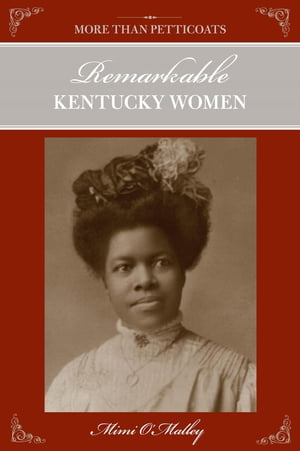 More Than Petticoats: Remarkable Kentucky Women