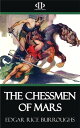 The Chessmen of MarsydqЁz[ Edgar Rice Burroughs ]