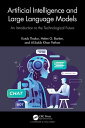 Artificial Intelligence and Large Language Models An Introduction to the Technol...