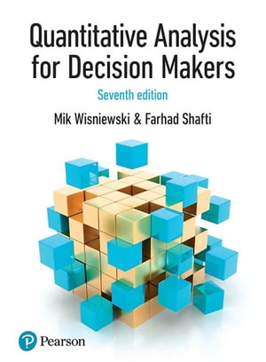 Quantitative Analysis for Decision Makers【電子書籍】 Mik Wisniewski