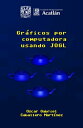 Gr ficos por computadora usando JOGL【電子書籍】 Oscar Gabriel Caballero Mart nez