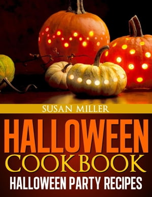 Halloween Cookbook Halloween Party Recipes【電子書籍】[ Susan Miller ]