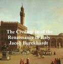 The Civilization of Renaissance in Italy【電