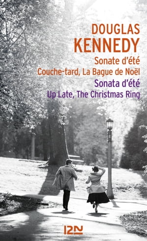 Sonate d'?t?, Couche-tard, La Bague de No?l - Sonata d'?t?, Up Late, The Christmas Ring【電子書籍】[ Douglas Kennedy ]