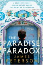 The Paradise Paradox: A Search for Lost Human Nature Among the Ruins of Civilization【電子書籍】 James Peterson