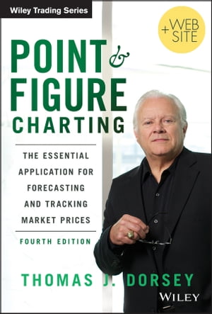 楽天楽天Kobo電子書籍ストアPoint and Figure Charting The Essential Application for Forecasting and Tracking Market Prices【電子書籍】[ Thomas J. Dorsey ]