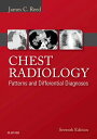 Chest Radiology: Patterns and Differential Diagnoses E-Book Patterns and Differential Diagnoses【電子書籍】 James C. Reed, MD