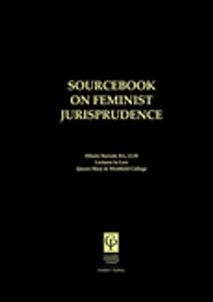 Sourcebook on Feminist Jurisprudence【電子書籍】[ Hilaire Barnett ]