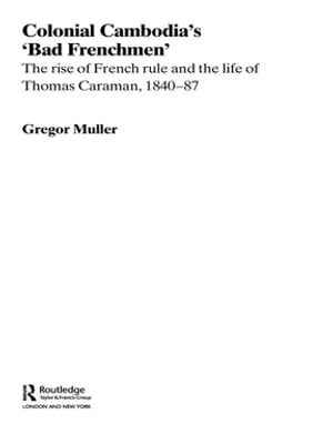 Colonial Cambodia's 'Bad Frenchmen'