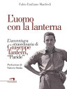 L 039 uomo con la lanterna L 039 avventura straordinaria di Giuseppe Tanferri【電子書籍】 Fabio Emiliano Manfredi