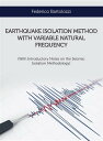 Earthquake isolation method with variable natural frequency【電子書籍】 Federico Bartolozzi