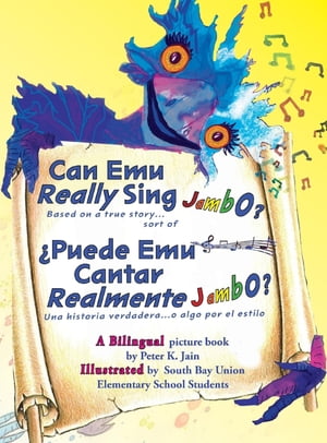 Can Emu Really Sing Jambo? ?Puede Emu Cantar Realmente Jambo?【電子書籍】[ Peter K Jain ]