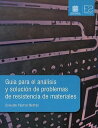 Gu?a para el an?lisis y soluci?n de problemas de resistencia de materiales