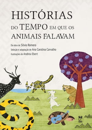 Hist?rias do tempo em que os animais falavamŻҽҡ[ Ana Carolina Carvalho ]