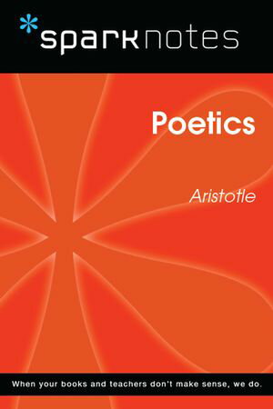 Poetics (SparkNotes Philosophy Guide)【電子書籍】[ SparkNotes ]