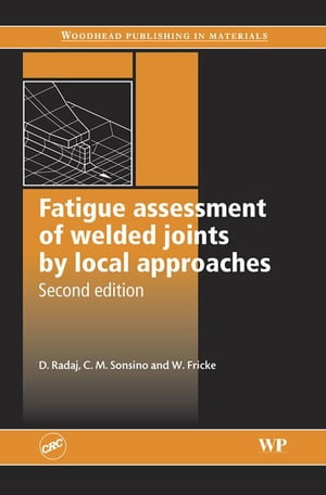 Fatigue Assessment of Welded Joints by Local Approaches