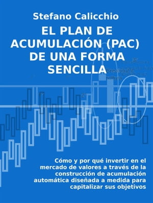 El plan de acumulación (PAC) de una forma sencilla