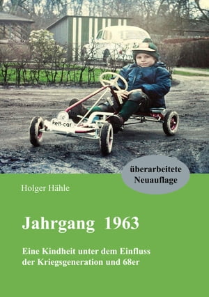 ŷKoboŻҽҥȥ㤨Jahrgang 1963 Eine Kindheit unter dem Einfluss der Kriegsgeneration und 68erŻҽҡ[ Holger H?hle ]פβǤʤ520ߤˤʤޤ
