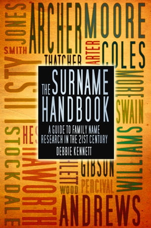 ŷKoboŻҽҥȥ㤨The Surnames Handbook A Guide to Family Name Research in the 21st CenturyŻҽҡ[ Debbie Kennett ]פβǤʤ360ߤˤʤޤ
