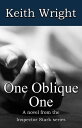 One Oblique One A novel from the Inspector Stark series【電子書籍】[ Keith Wright ]