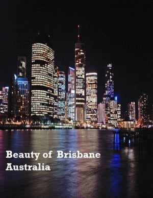 Beauty of Brisbane Australia