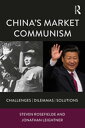 China’s Market Communism Challenges, Dilemmas, Solutions