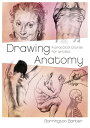 Drawing Anatomy A Practical Course for Artists【電子書籍】 Barrington Barber