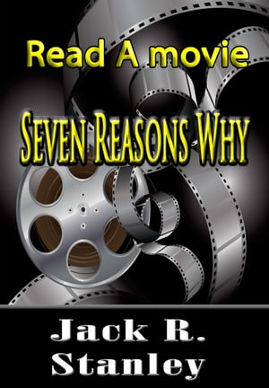 Seven Reasons Why【電子書籍】[ Jack R. Stanley ]