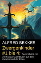 Zwergenkinder #1 bis 4: Sammelband mit vier Fantasy Abenteuern aus dem Zwischenland der Elben【電子書籍】[ Alfred Bekker ]