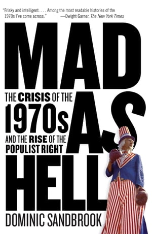 Mad as Hell【電子書籍】 Dominic Sandbrook