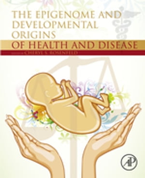 The Epigenome and Developmental Origins of Health and Disease