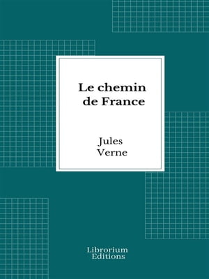 Le chemin de France【電子書籍】[ Jules Ver