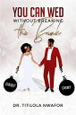 You Can Wed Without Breaking the Bank【電子書籍】 Dr. Titilola Nwafor