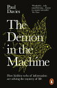 The Demon in the Machine How Hidden Webs of Information Are Finally Solving the Mystery of Life