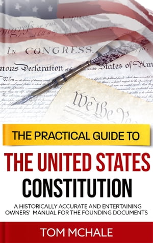 The Practical Guide to the United States Constitution